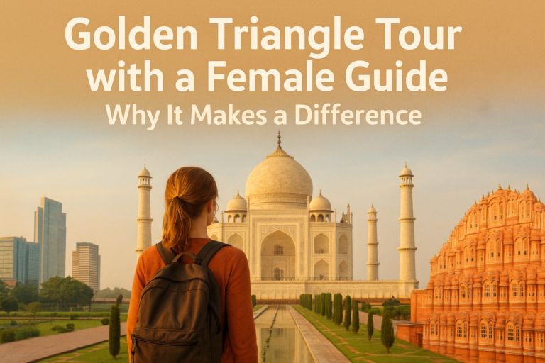 Golden Triangle Tour with a Female Guide: Why It Makes a Difference